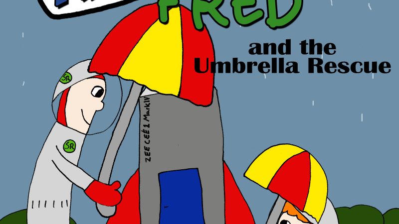 Space Ranger Fred and the Umbrella Rescue
